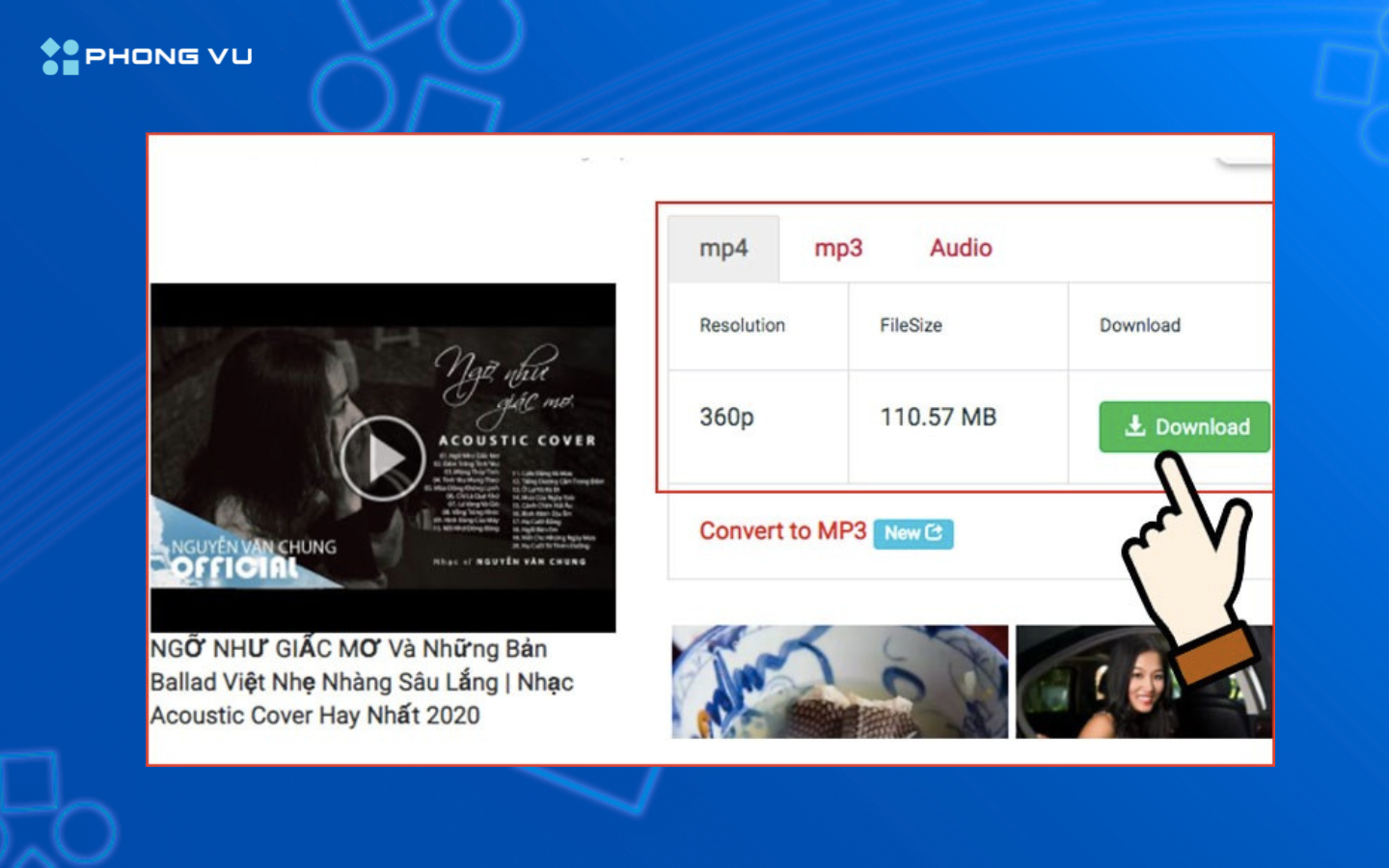 Lựa chọn định dạng (MP4, MP3…) rồi nhấn “Download” để tải video về máy