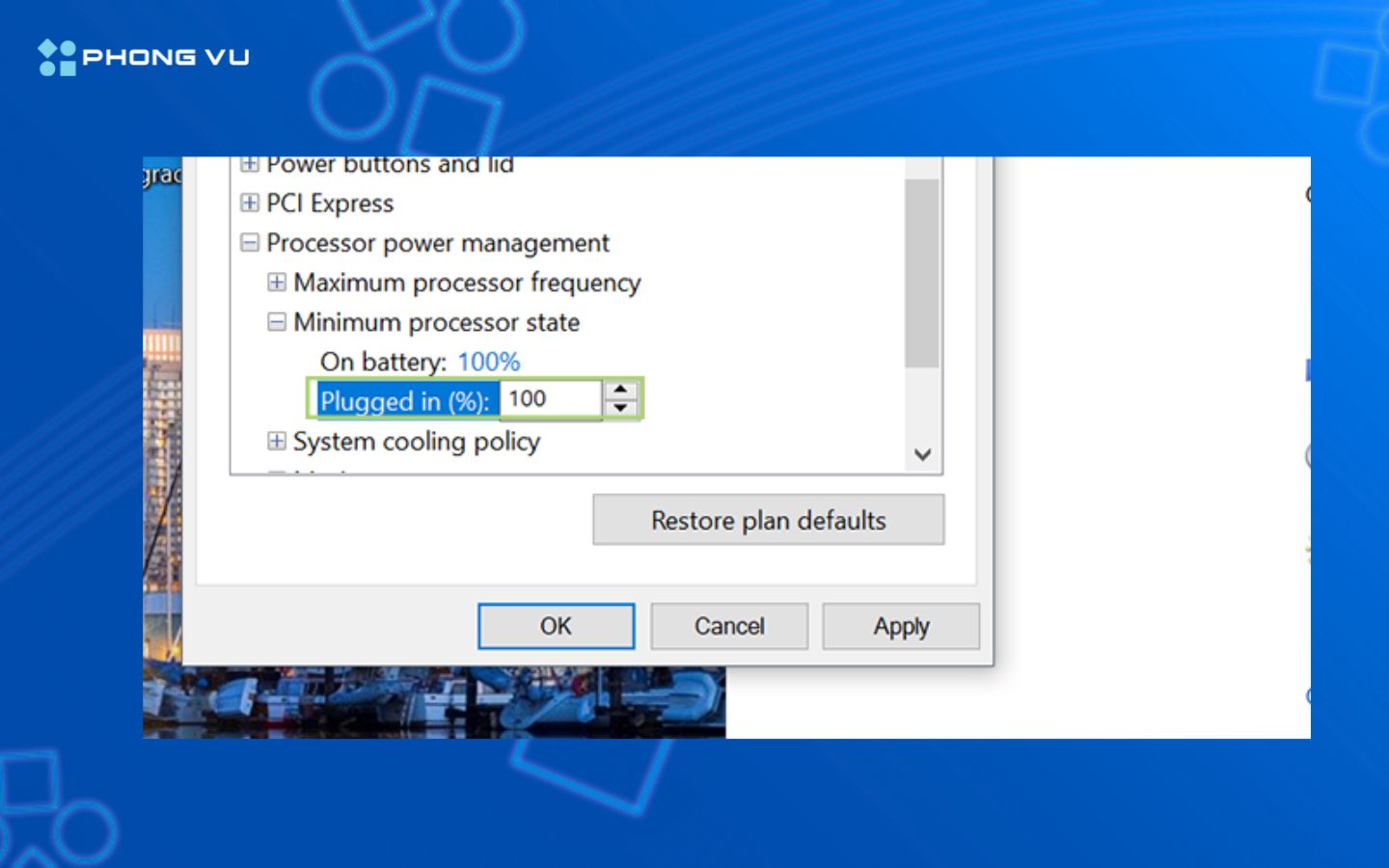 Đặt giá trị Plugged in thành 100% để CPU đạt hiệu suất cao nhất khi cắm sạc