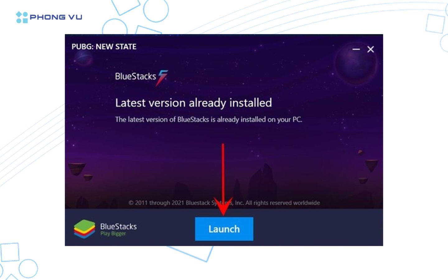 Chọn Launch để bắt đầu cài đặt BlueStacks