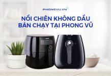 Nồi chiên không dầu nào bán chạy tại Phong Vũ?
