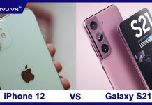So sánh Galaxy S21 với iPhone 12 – phần 1