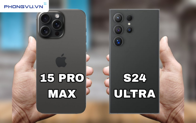 so sánh iPhone 15 Pro Max và Galaxy S24 Ultra