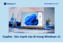 Windows 11 đột phá với sức mạnh AI mới đến từ Copilot