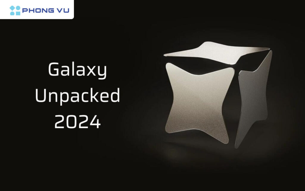 Sự kiện Samsung Galaxy Unpacked 2024