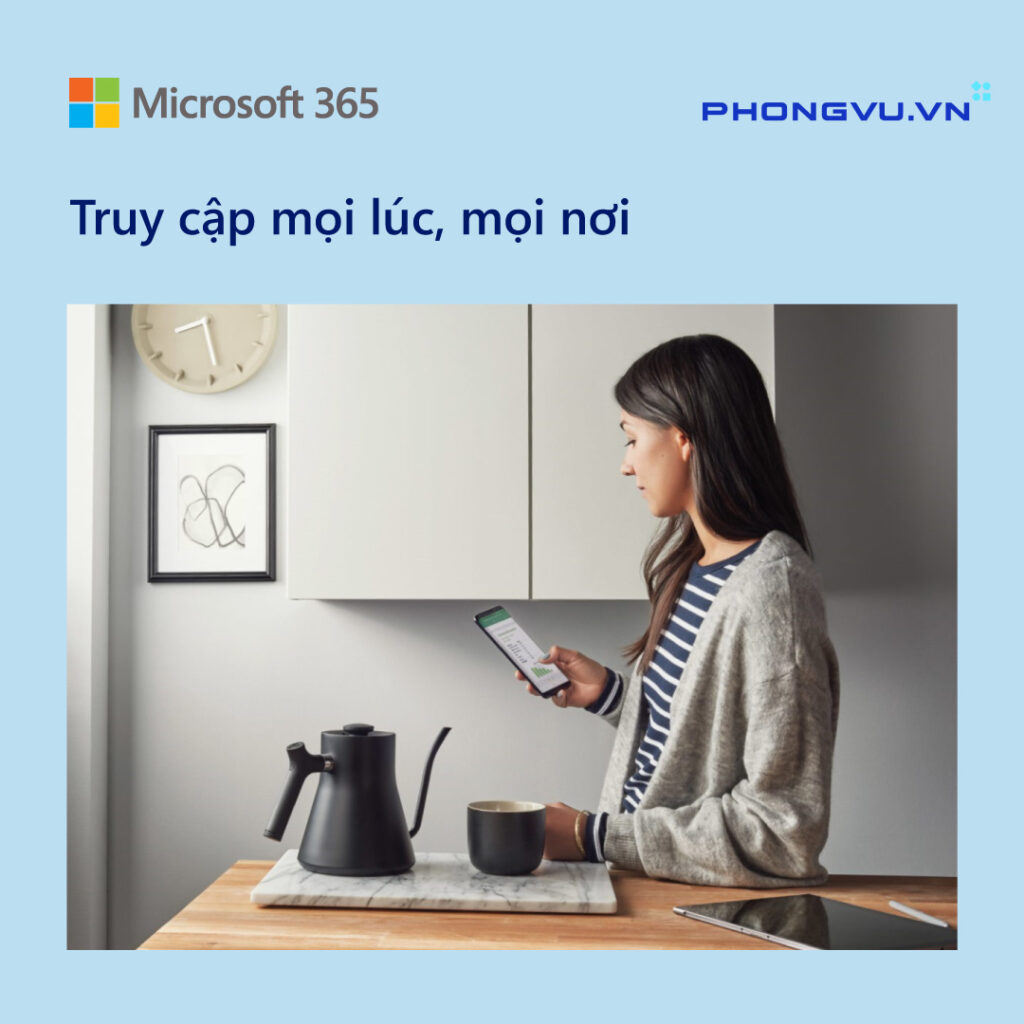 Microsoft 365 cho phép bạn truy cập mọi lúc, mọi nơi, trên mọi thiết bị