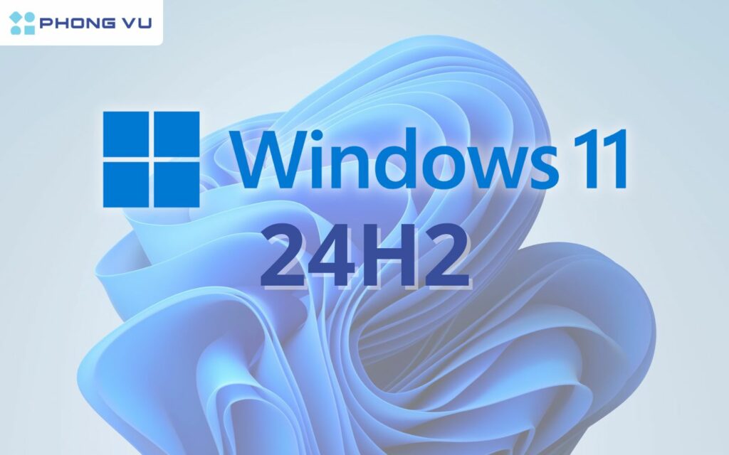 Windows 11 24H2 va tinh nang moi 