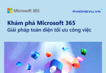 Microsoft 365: Giải pháp giúp nâng cao hiệu suất công việc Microsoft 365 - Giải pháp toàn diện tối ưu công việc