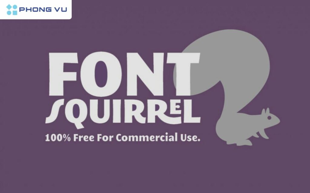 Font Squirrel là một nguồn đáng tin cậy khác để tải xuống các phông chữ miễn phí chất lượng cao