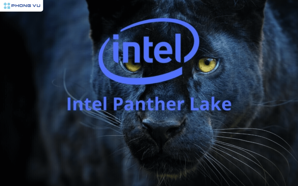 Intel Core Ultra 300 sẽ có tên mã là Panther Lake-H