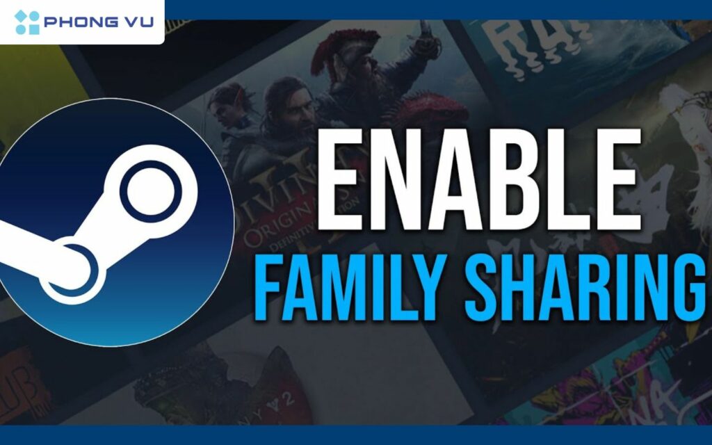 Steam Family Sharing là chức năng cho phép các thành viên trong một gia đinh chia sẻ trò chơi mà không phải sử dụng một tài khoản chung