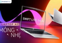 Swift lite 14 AI Laptop AI giá rẻ cho HSSV và nhân viên Văn Phòng SWIFT LITE 14 AI Laptop AI giá rẻ cho HSSV và nhân viên Văn Phòng