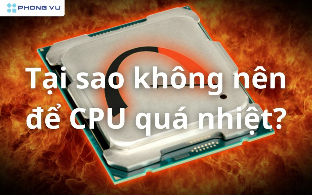 Việc để máy tính tự động tắt nguồn vì CPU quá nhiệt là dấu hiệu của vấn đề nghiêm trọng cần khắc phục ngay để bảo vệ máy và cải thiện hiệu năng tổng thể.