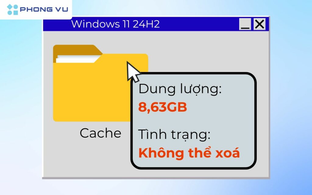 8.63GB Cache không thể xóa xuất hiện trong bản cập nhật Windows 11 24H2