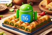 Android 16 “Baklava” – Hương vị ngọt ngào mới lạ cho hệ điều hành Android