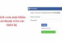 Hướng dẫn cách xem mật khẩu Facebook trên các thiết bị cực dễ Cách xem mật khẩu Facebook trên mọi thiết bị