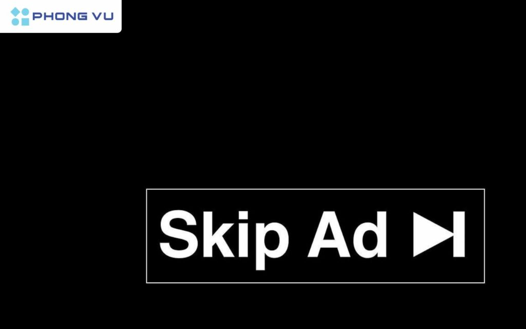 Sự biến mất của nút “Skip Ads” khiến nhiều người dùng cảm thấy khó chịu