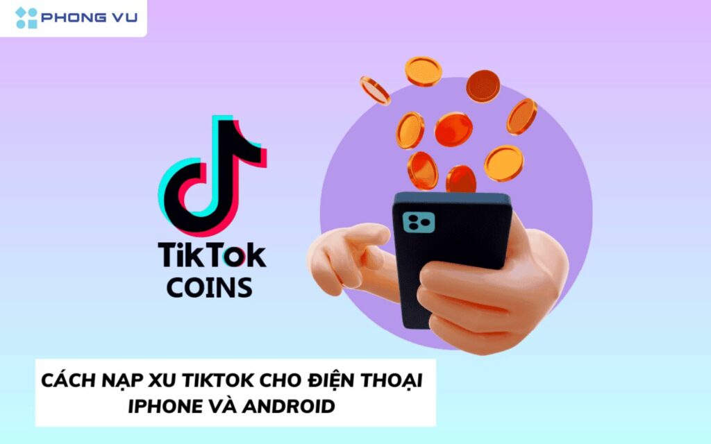 Nạp xu TikTok được dùng để làm gì?