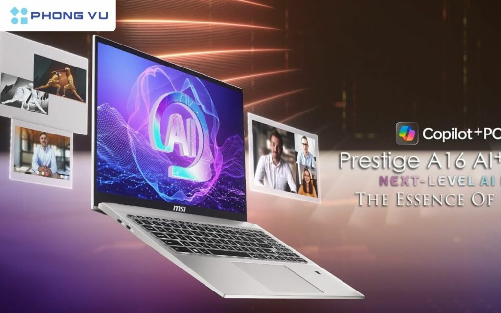 MSI Prestige A16 AI+ A3HMG-045VN ngoại hình sang trọng nổi bật, hiệu năng vượt trội