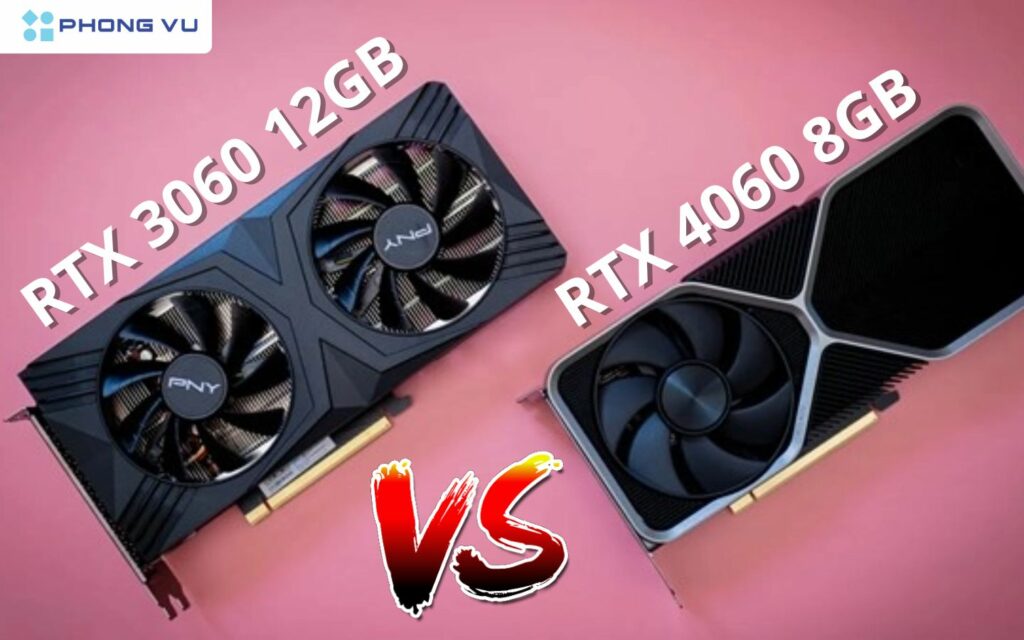RTX 4060 8GB và RTX 3060 12GB là đại diện của kiến trúc Ada Lovelace mới nhất và thế hệ Ampere, đều mang đến những giá trị khác nhau.