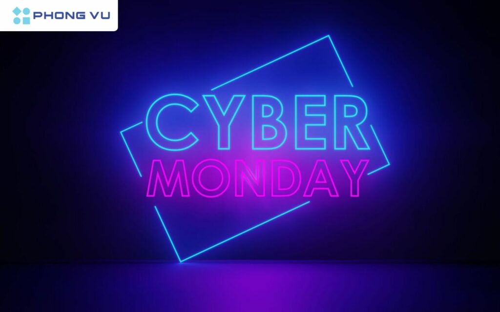 Chi tiết chương trình khuyến mãi Cyber Monday tại Phong Vũ