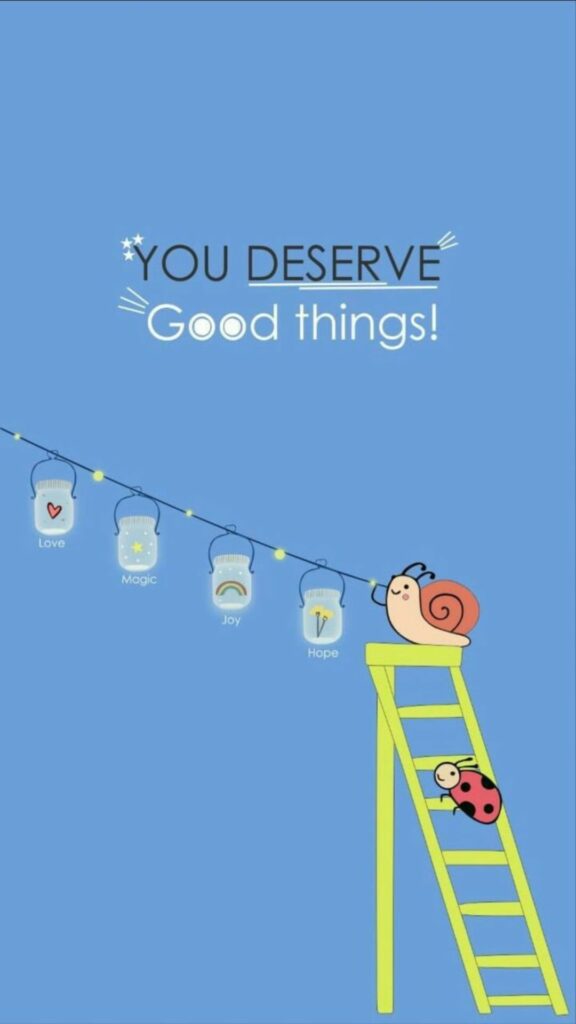Hình nền You Deserve Good Things.