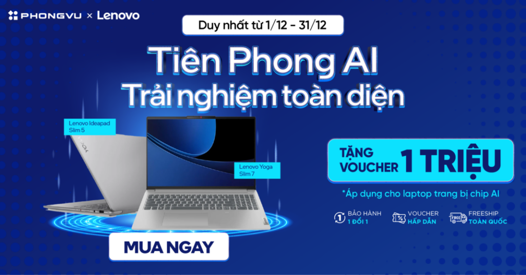 AI Month - Chuỗi khuyến mãi đặc biệt về laptop AI tại Phong Vũ 3 AI Month: Mua Laptop AI Lenovo – Nhận Ngay Coupon Giảm Đến 1 Triệu