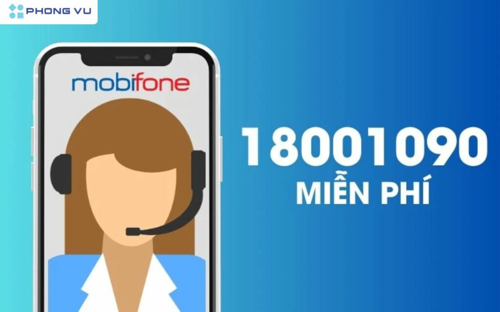 Mạng Mobifone bị lỗi phải làm sao? Cách khắc phục đơn giản 5 Tổng đài miễn phí 18001090: Chăm sóc khách hàng 24/7.