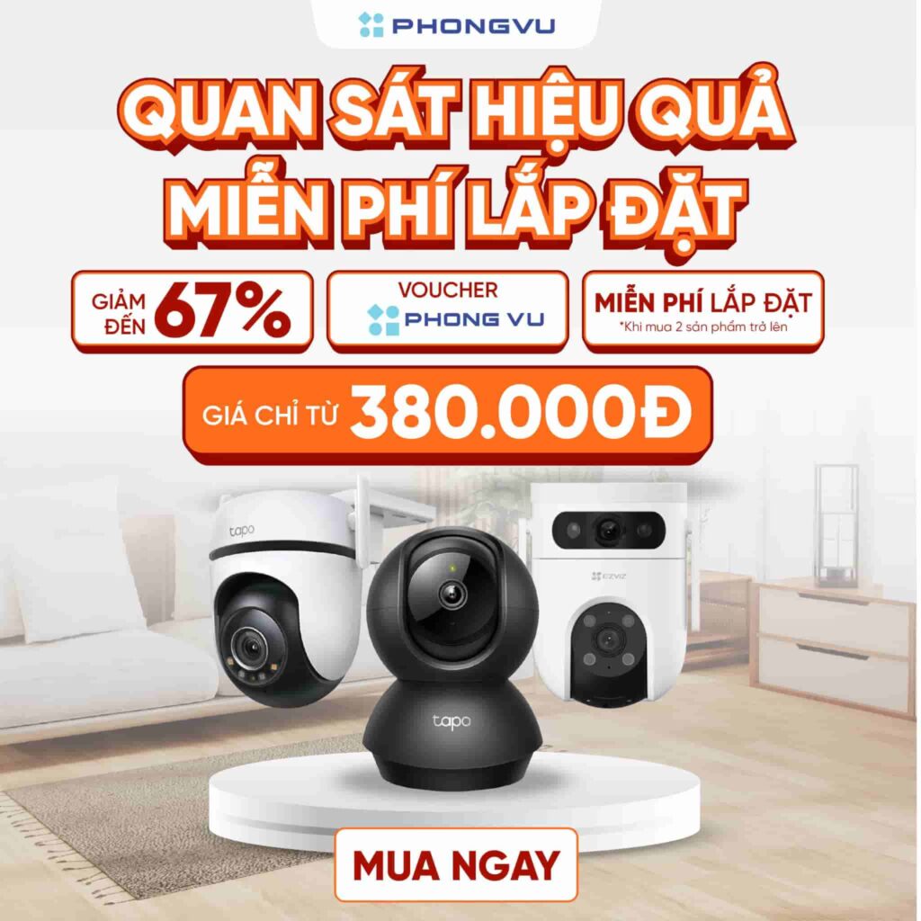 Mua camera tại Phong Vũ, hỗ trợ lắp đặt miễn phí