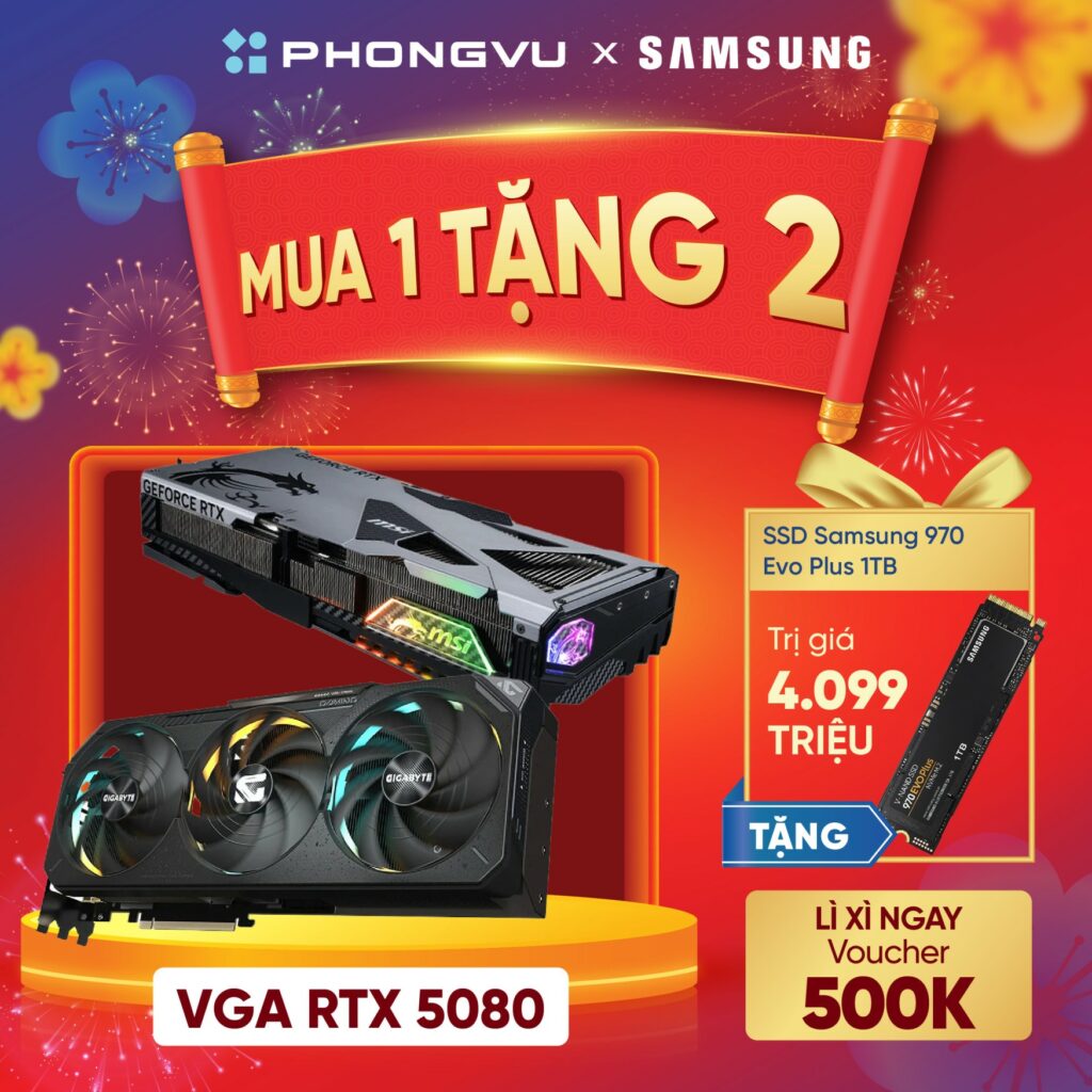 Mở bán VGA RTX 5080 tại Phong Vũ: Nhận ngay coupon 500,000đ, SSD Samsung970 Evo Plus 1TB 1 card man hinh rtx 5080 tang ssd