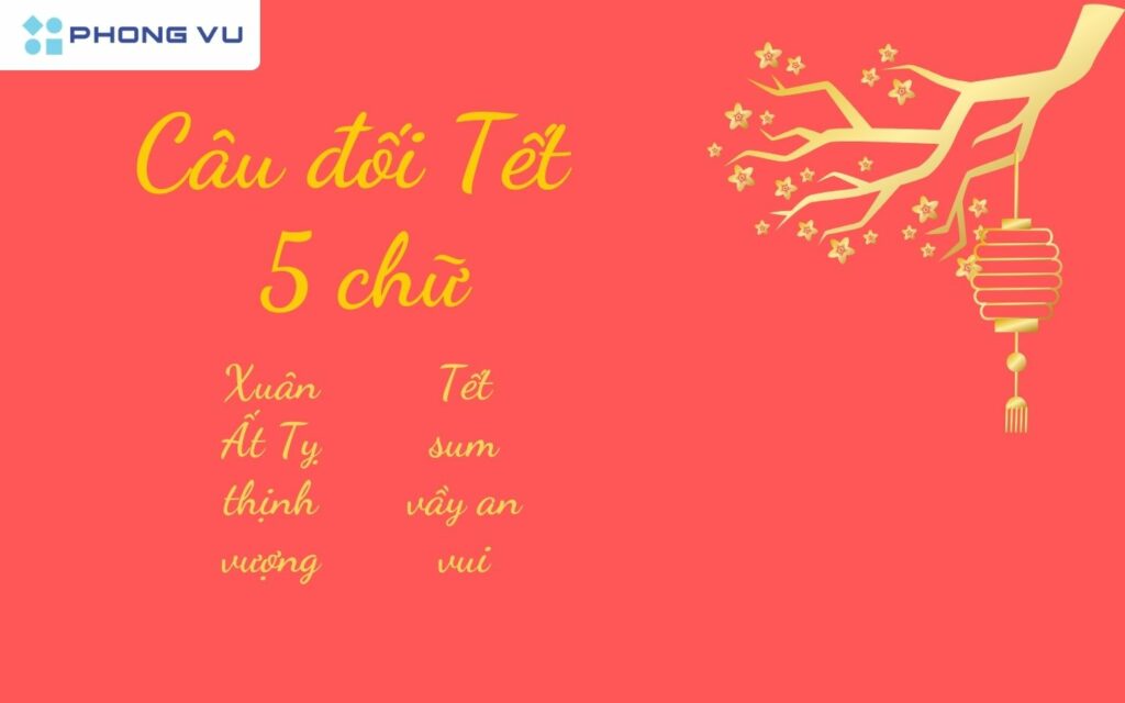 Những câu đối 5 chữ mượt mà, dễ đọc, thích hợp để viết lên câu đối hoặc thiệp chúc Tết