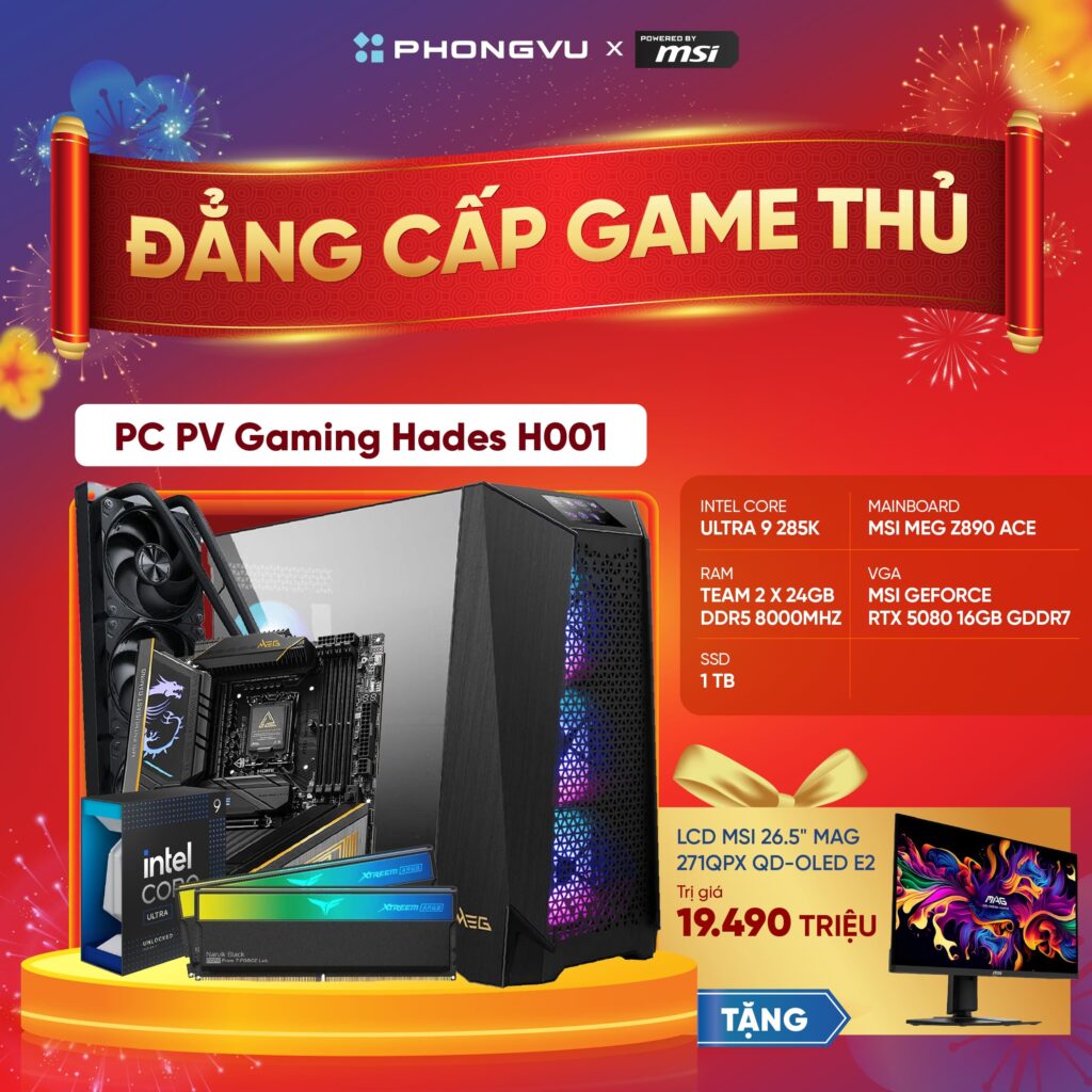 Phong Vũ ra mắt PC Gaming Hades H001: RTX 5080 kèm quà tặng màn hình MSI MAG 271QPX QD-OLED