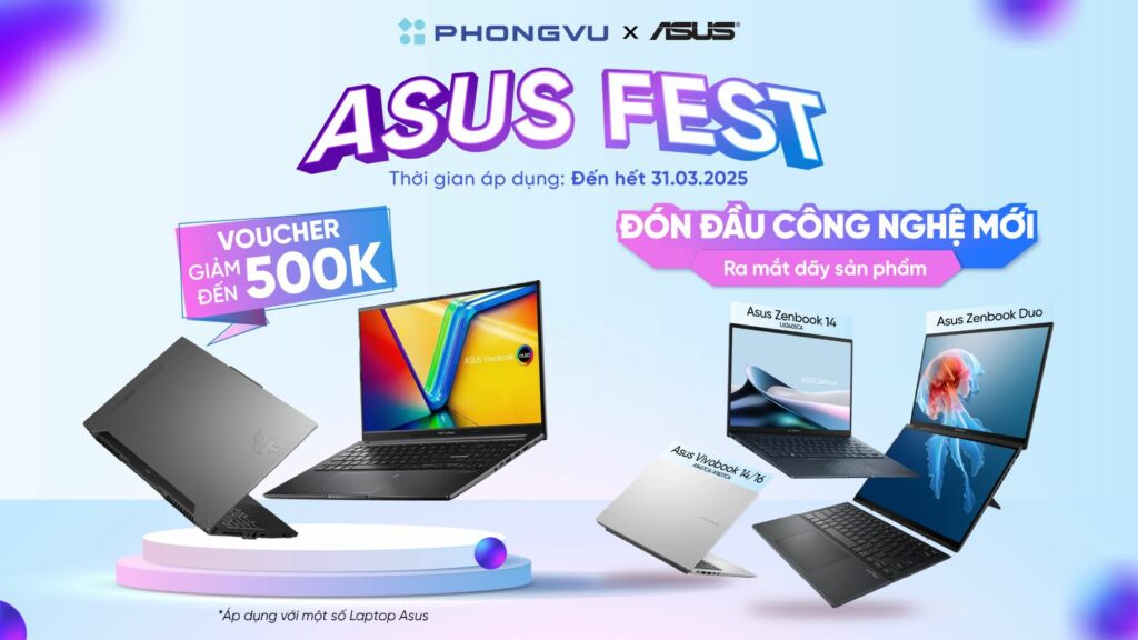 Chương trình ASUS Fest với hàng loạt sản phẩm được nhận ưu đãi giảm giá lên đến 500.000 VNĐ