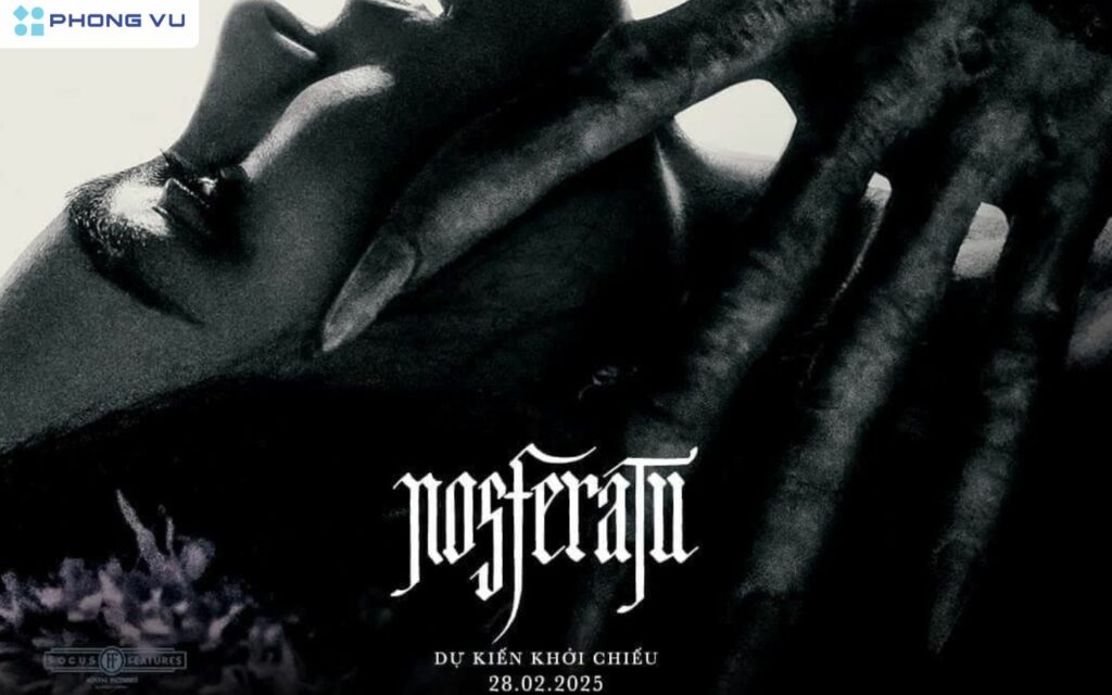Top 10 phim chiếu rạp tháng 2/2025 hot nhất, không thể bỏ lỡ 11 Phim kinh dị "Ma Cà Rồng Nosferatu"