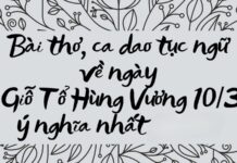 Những câu ca dao về ngày Giỗ tổ Hùng Vương mùng 10 tháng 3 hay nhất Bài thơ và ca dao tục ngữ hay về Giỗ Tổ Hùng Vương