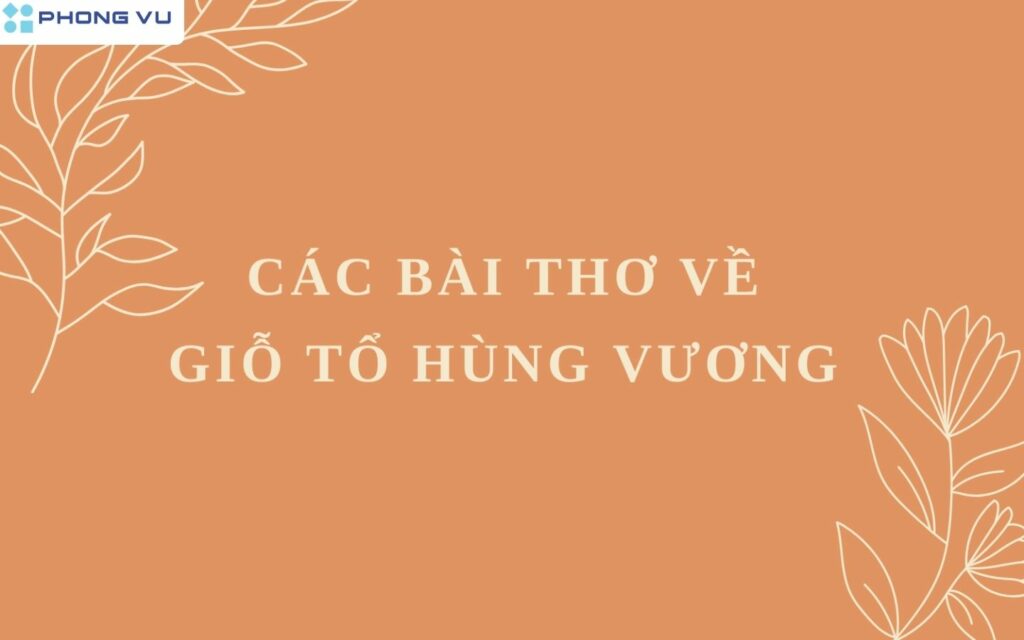 Bài thơ hay về chủ đề Giỗ Tổ Hùng Vương