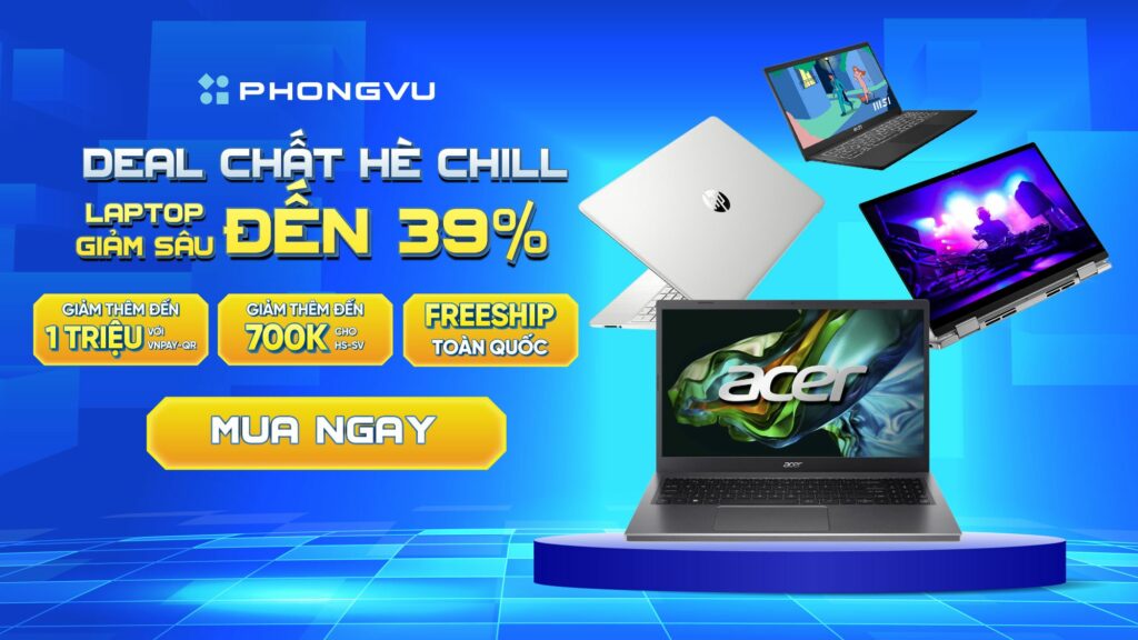 Deal chất hè chill: Laptop giảm sâu đến 39% tại Phong Vũ 1 Deal chất hè chill: Laptop giảm sâu đến 39%