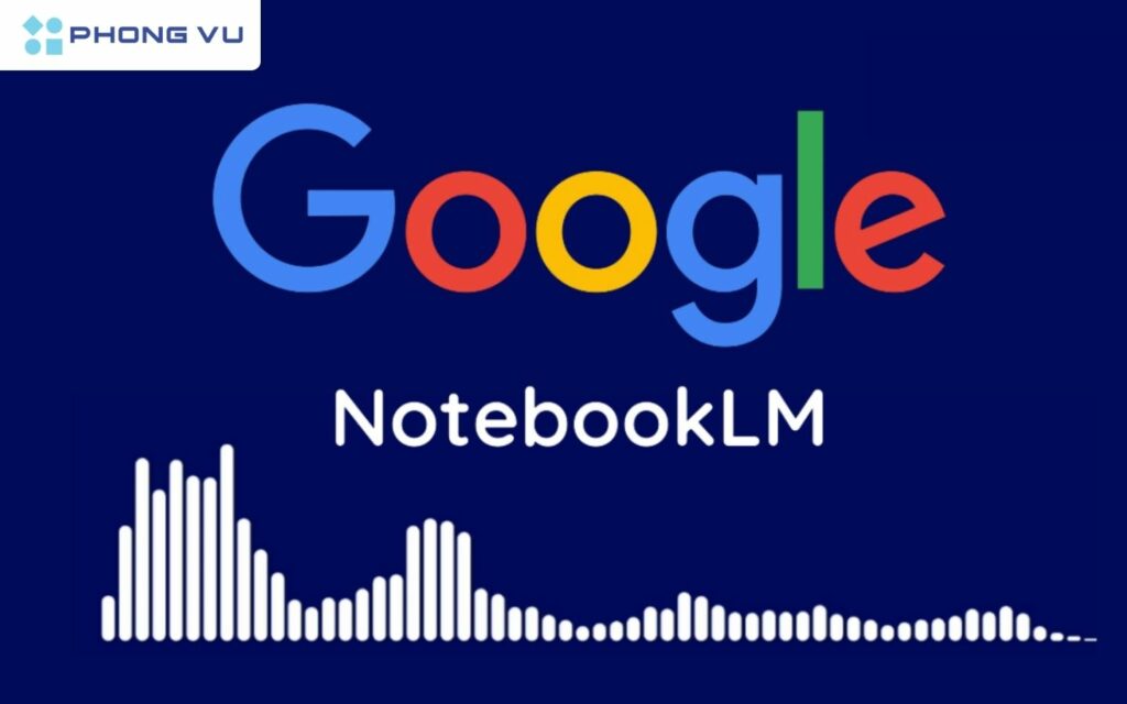  NotebookLM là một ứng dụng ghi chú thế hệ mới của Google