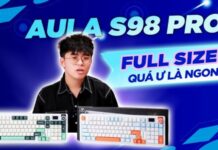 Đánh giá AULA S98 PRO: Bàn phím cơ Full nút Build xịn, nhiều tính năng trong phân khúc 1.5 triệu