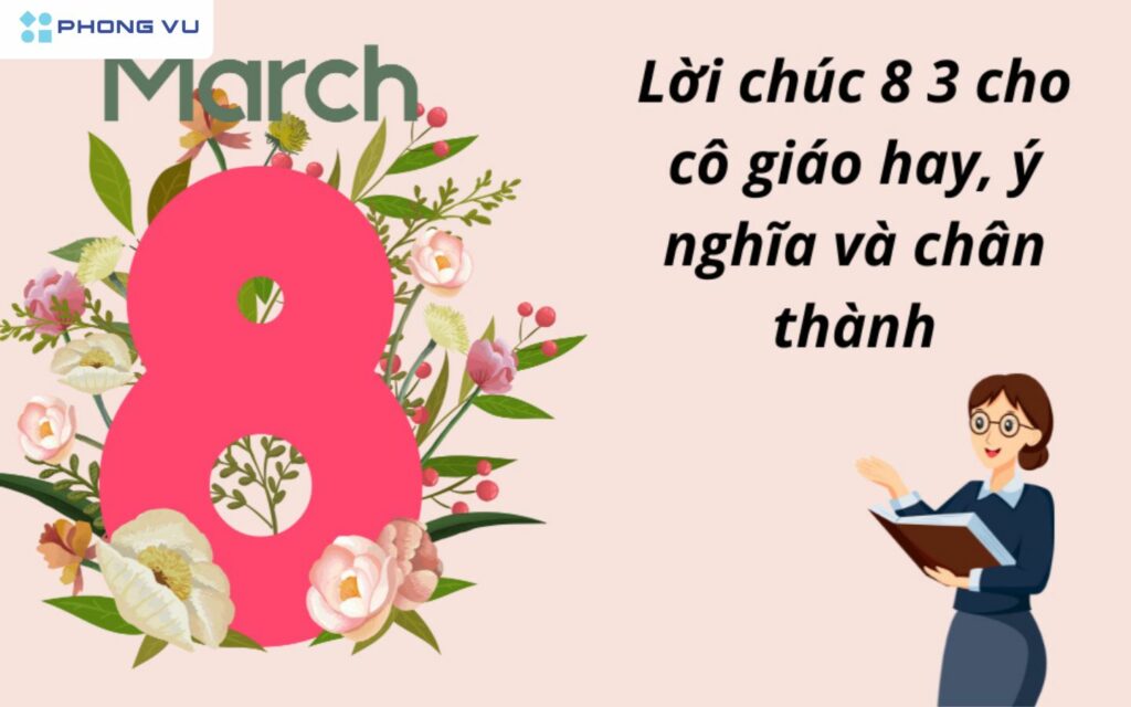 Những lời chúc 8/3 ý nghĩa dành cho cô giáo