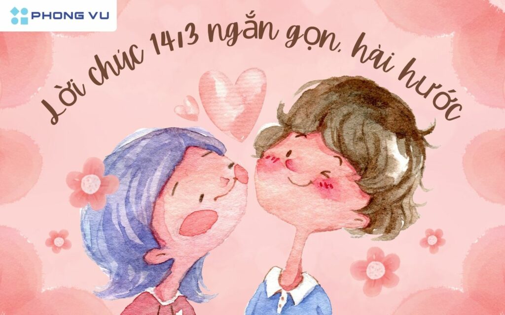 Gợi ý lời chúc 14/3 ngắn gọn, hài hước