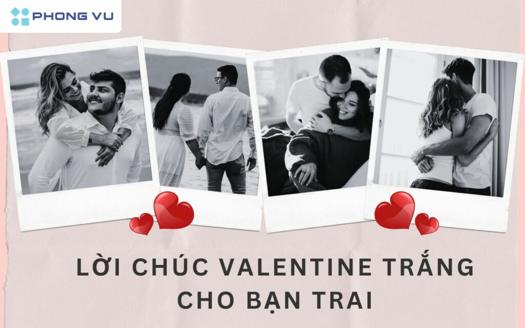 Gửi tới bạn trai những lời chúc Valentine Trắng ấm áp