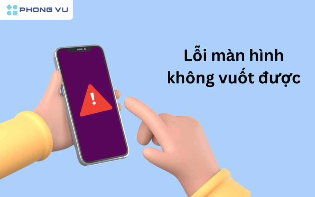 Lỗi màn hình không vuốt được là tình trạng màn hình cảm ứng trên điện thoại không phản hồi