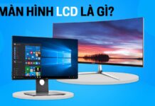 Màn hình LCD là gì? Ưu nhược điểm và có nên sử dụng không?