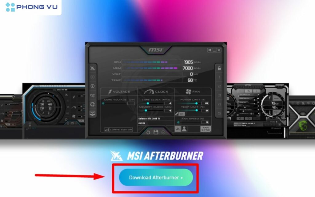 Truy cập trang chủ MSI (https://www.msi.com/Landing/afterburner) để tải phiên bản mới nhất.