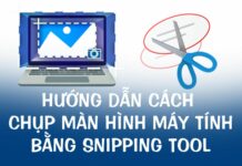 Cách tải và sử dụng Snipping Tool để chụp màn hình máy tính