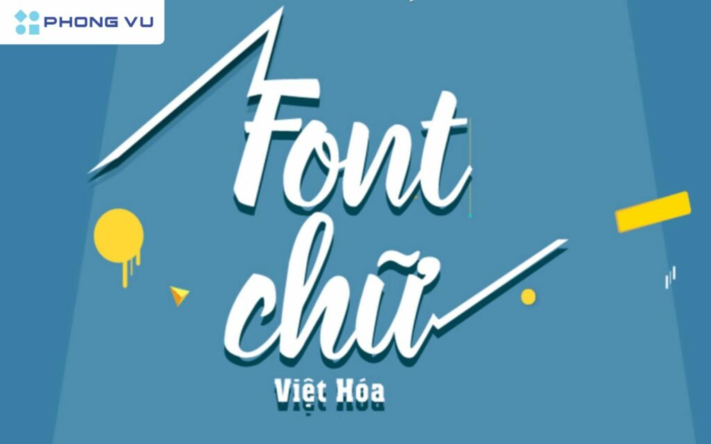 Font chữ Việt hóa là các font chữ được thiết kế hoặc điều chỉnh để hỗ trợ đầy đủ các ký tự trong bảng chữ cái tiếng Việt