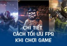 FPS là gì? Những yếu tố ảnh hưởng và cách tối ưu FPS khi chơi game