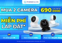 Miễn phí lắp đặt khi mua từ 2 camera trở lên tại Phong Vũ trong năm 2025 Miễn phí lắp đặt camera khi mua từ 2 sản phẩm tại Phong Vũ