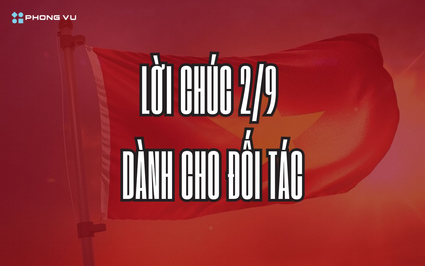 Lời chúc ngày Quốc khánh 2/9 dành cho đối tác