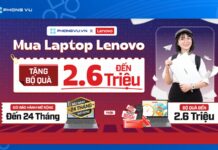Nhận ngay bộ quà tặng đến 2,7 triệu khi mua Laptop tại Phong Vũ Mua Laptop tại Phong Vũ nhận ngay bộ quà tặng lên đến 2.7 triệu đồng